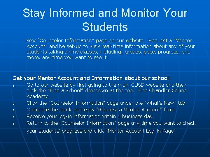 Stay Informed and Monitor Your Students New “Counselor Information” page on our website. Request