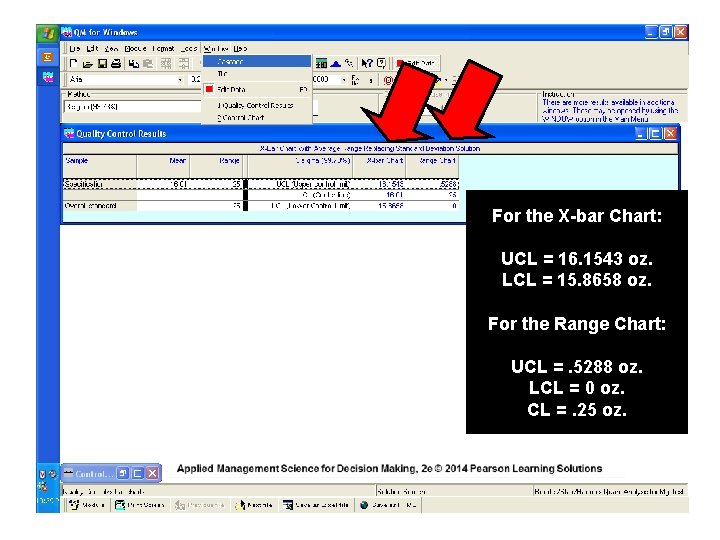 For the X-bar Chart: UCL = 16. 1543 oz. LCL = 15. 8658 oz.