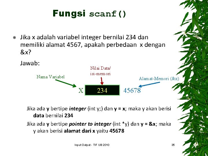 Fungsi scanf() Jika x adalah variabel integer bernilai 234 dan memiliki alamat 4567, apakah