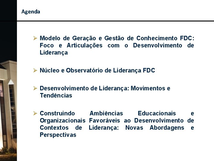 Agenda Ø Modelo de Geração e Gestão de Conhecimento FDC: Foco e Articulações com