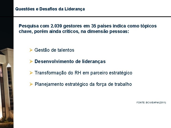 Questões e Desafios da Liderança Pesquisa com 2. 039 gestores em 35 países indica