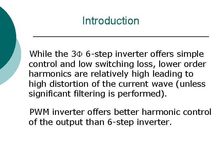 Introduction While the 3 6 -step inverter offers simple control and low switching loss,
