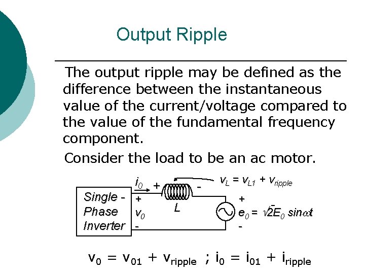 Output Ripple The output ripple may be defined as the difference between the instantaneous