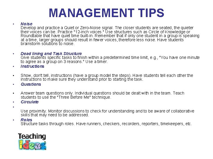 MANAGEMENT TIPS • Noise Develop and practice a Quiet or Zero-Noise signal. The closer