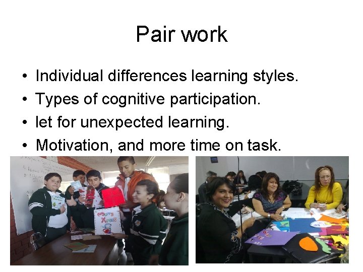 Pair work • • Individual differences learning styles. Types of cognitive participation. let for