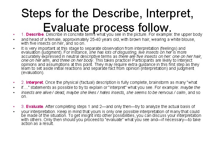  • • • Steps for the Describe, Interpret, Evaluate process follow. 1. Describe