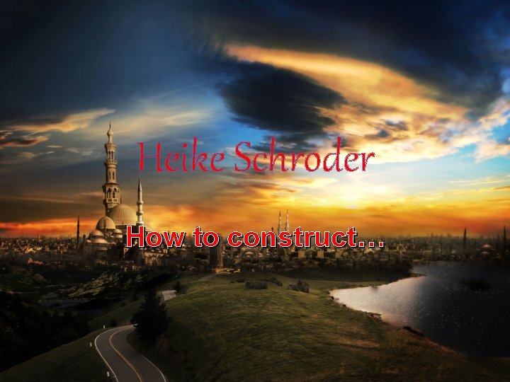 Heike Schroder How to construct… 