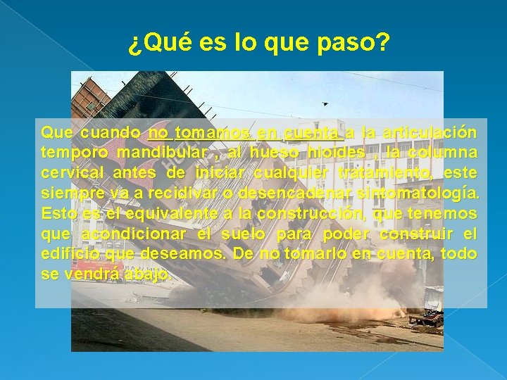 ¿Qué es lo que paso? Que cuando no tomamos en cuenta a la articulación