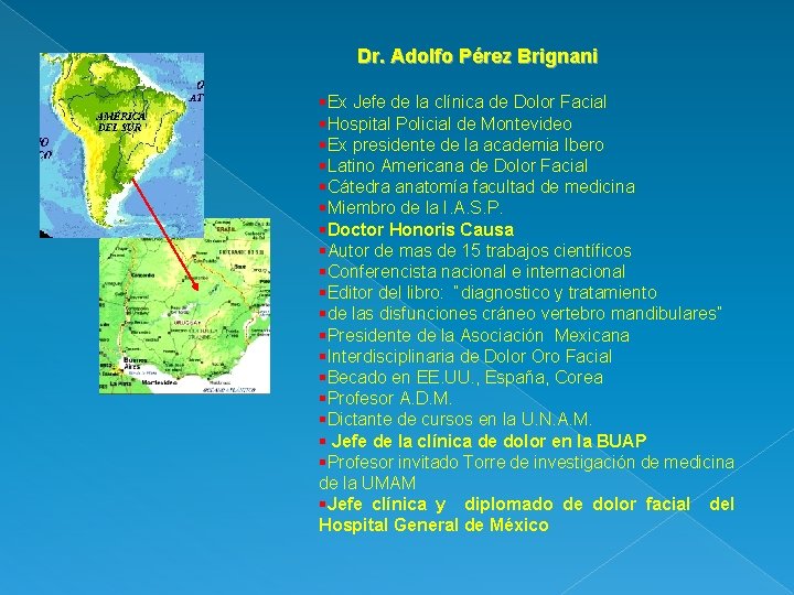 Dr. Adolfo Pérez Brignani §Ex Jefe de la clínica de Dolor Facial §Hospital Policial