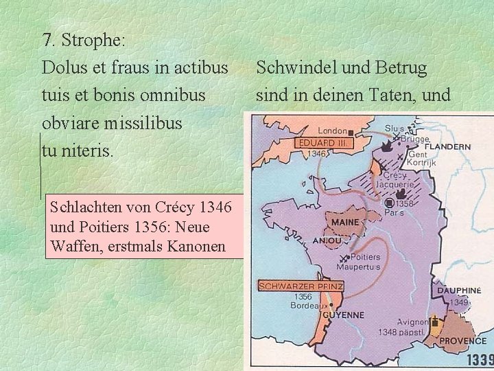 7. Strophe: Dolus et fraus in actibus tuis et bonis omnibus obviare missilibus tu