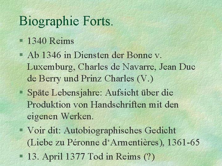 Biographie Forts. § 1340 Reims § Ab 1346 in Diensten der Bonne v. Luxemburg,