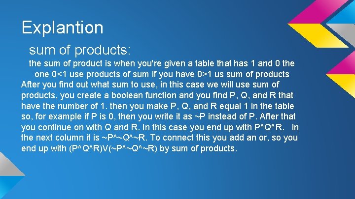 Explantion sum of products: the sum of product is when you're given a table