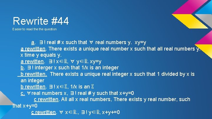 Rewrite #44 Easier to read the question a. ∃! real # x such that