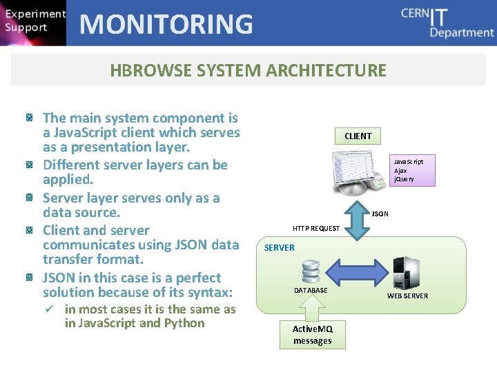 MONITORING HBROWSE SYSTEM ARCHITECTURE The main system component is a Java. Script client which
