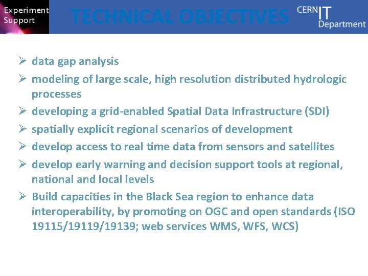 TECHNICAL OBJECTIVES Ø data gap analysis Ø modeling of large scale, high resolution distributed