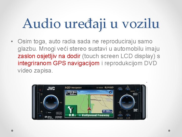 Audio uređaji u vozilu • Osim toga, auto radia sada ne reproduciraju samo glazbu.