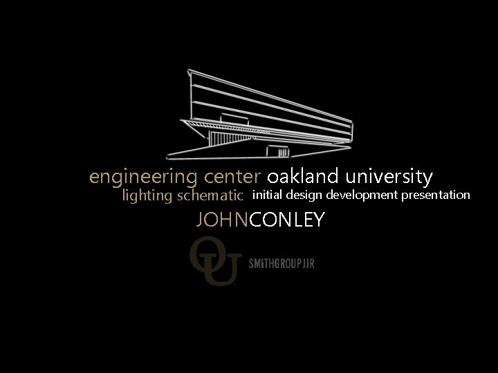 engineering center oakland university lighting schematic initial design development presentation JOHNCONLEY 