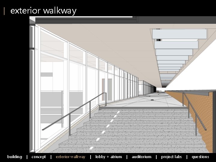 | exterior walkway building | concept | exterior walkway | lobby + atrium |