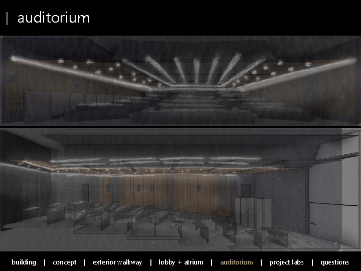 | auditorium building | concept | exterior walkway | lobby + atrium | auditorium