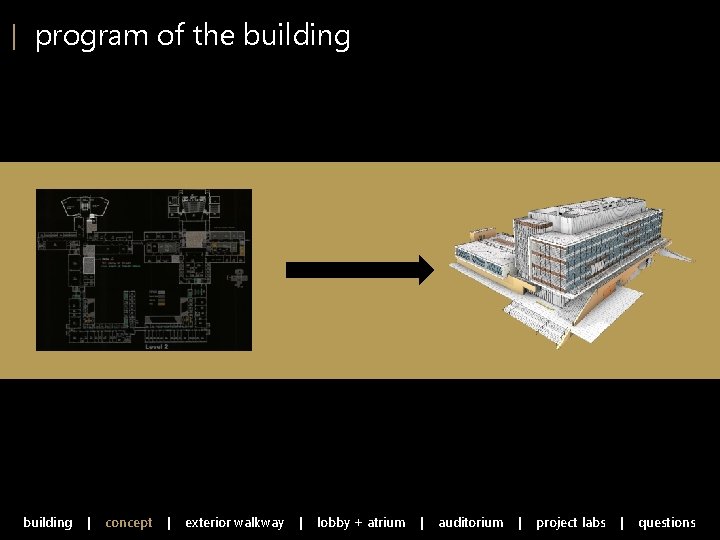 | program of the building | concept | exterior walkway | lobby + atrium