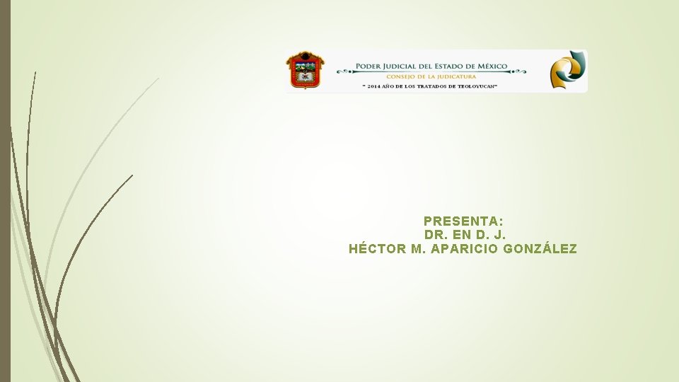 PRESENTA: DR. EN D. J. HÉCTOR M. APARICIO GONZÁLEZ 
