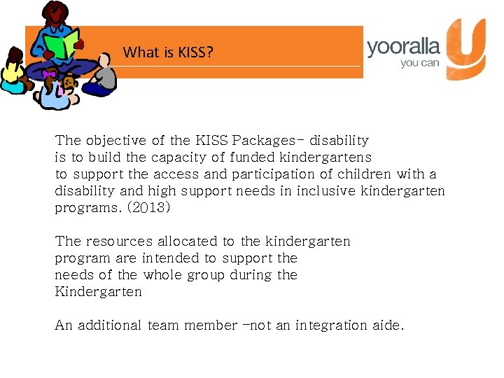 Ww What is KISS? The objective of the KISS Packages- disability is to build