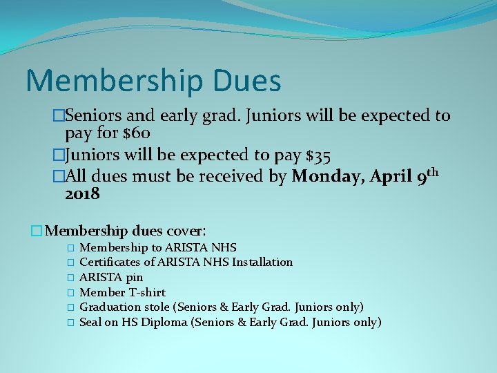 Membership Dues �Seniors and early grad. Juniors will be expected to pay for $60
