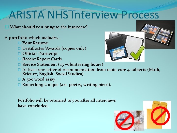 ARISTA NHS Interview Process � What should you bring to the interview? A portfolio