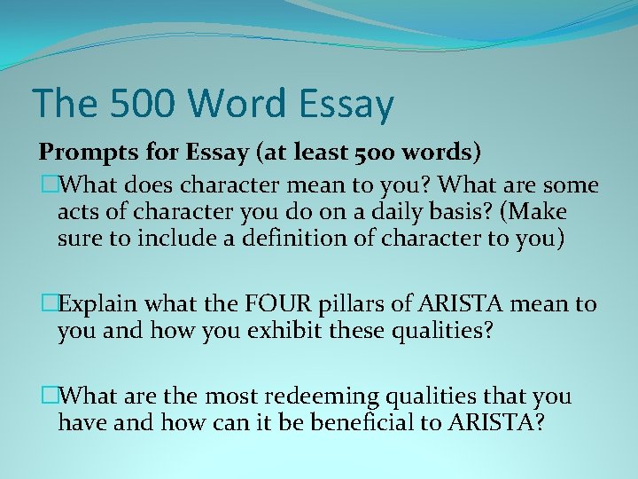 The 500 Word Essay Prompts for Essay (at least 500 words) �What does character