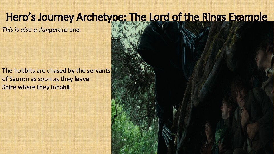 Hero’s Journey Archetype: The Lord of the Rings Example This is also a dangerous