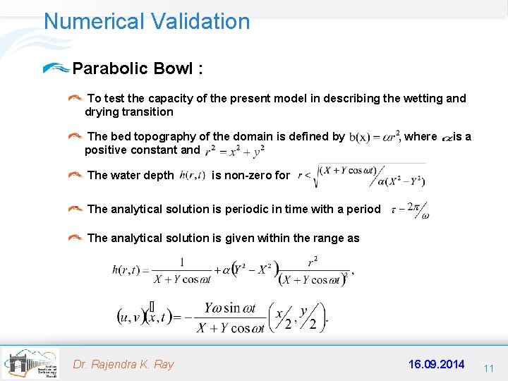 Numerical Validation Parabolic Bowl : To test the capacity of the present model in