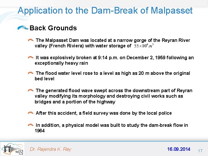 Application to the Dam-Break of Malpasset Back Grounds The Malpasset Dam was located at