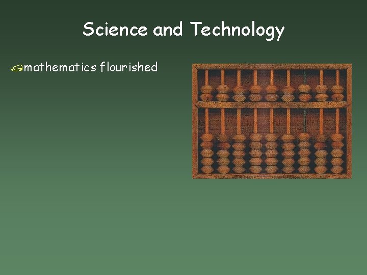 Science and Technology /mathematics flourished 