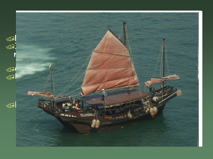 Technology and Industry A typical junk ship from the Song Dynasty /Porcelain /Increase (“Chinaware”)