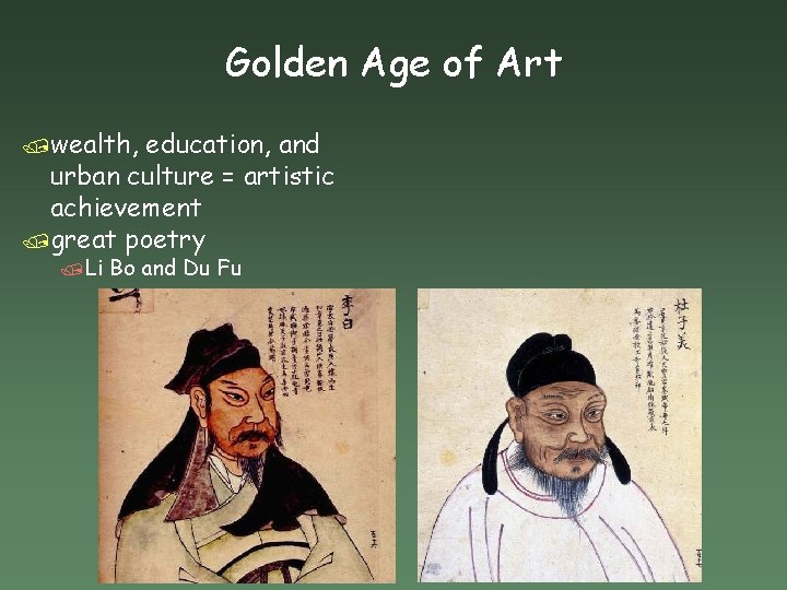 Golden Age of Art /wealth, education, and urban culture = artistic achievement /great poetry