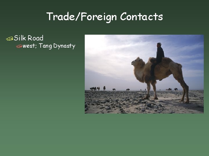 Trade/Foreign Contacts /Silk Road /west; Tang Dynasty 