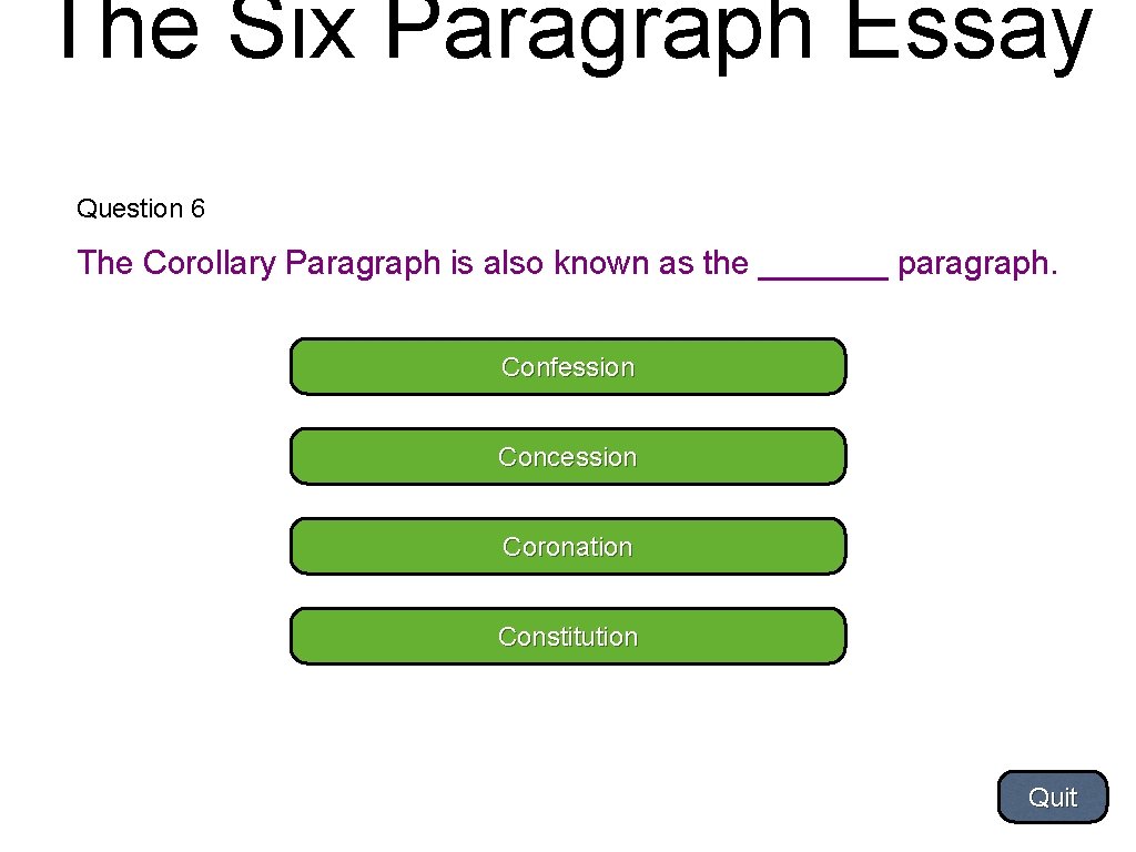 The Six Paragraph Essay Question 6 The Corollary Paragraph is also known as the