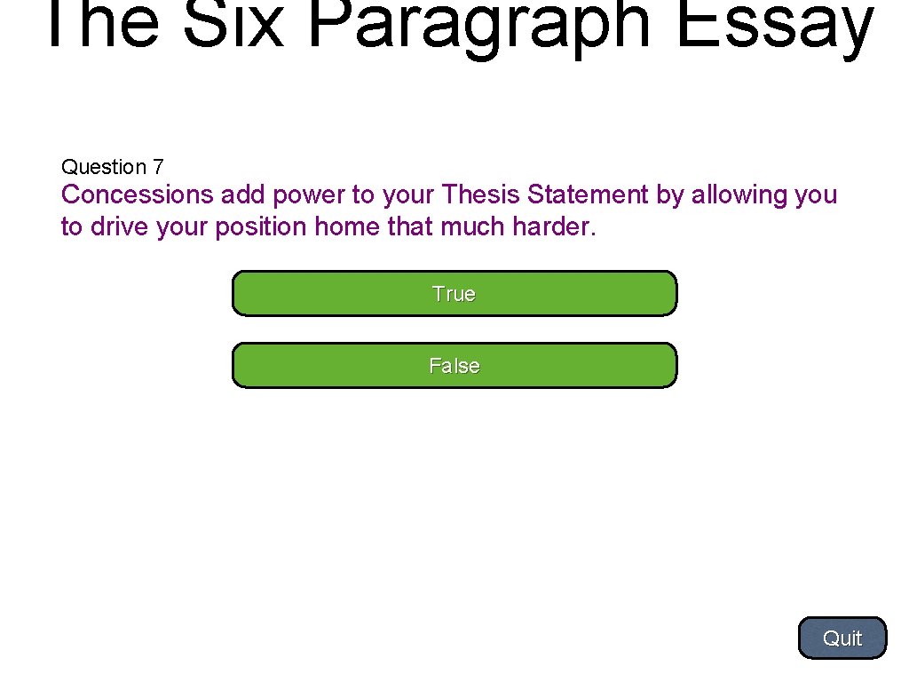 The Six Paragraph Essay Question 7 Concessions add power to your Thesis Statement by