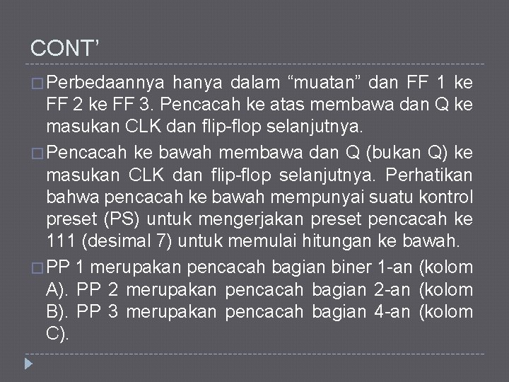 CONT’ � Perbedaannya hanya dalam “muatan” dan FF 1 ke FF 2 ke FF