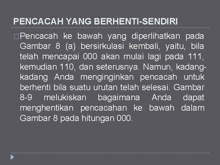 PENCACAH YANG BERHENTI-SENDIRI �Pencacah ke bawah yang diperlihatkan pada Gambar 8 (a) bersirkulasi kembali,