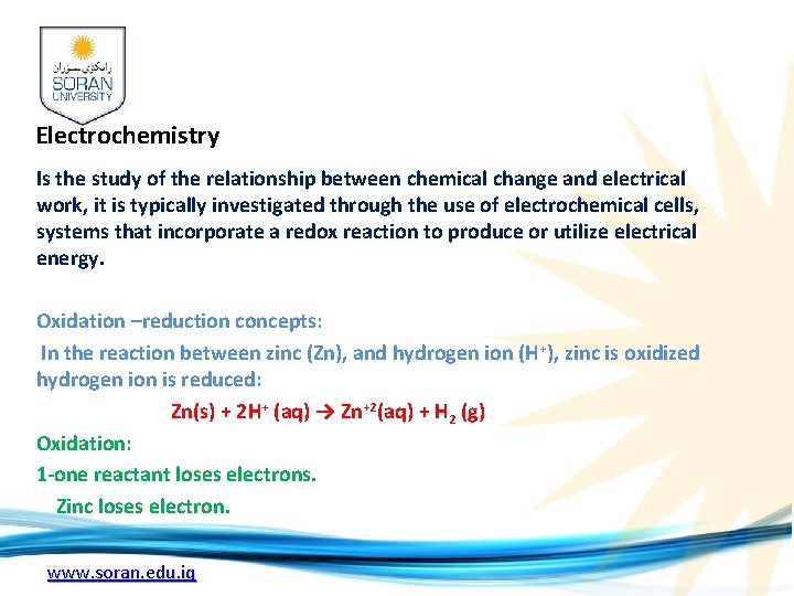 Electrochemistry Is the study of the relationship between chemical change and electrical work, it