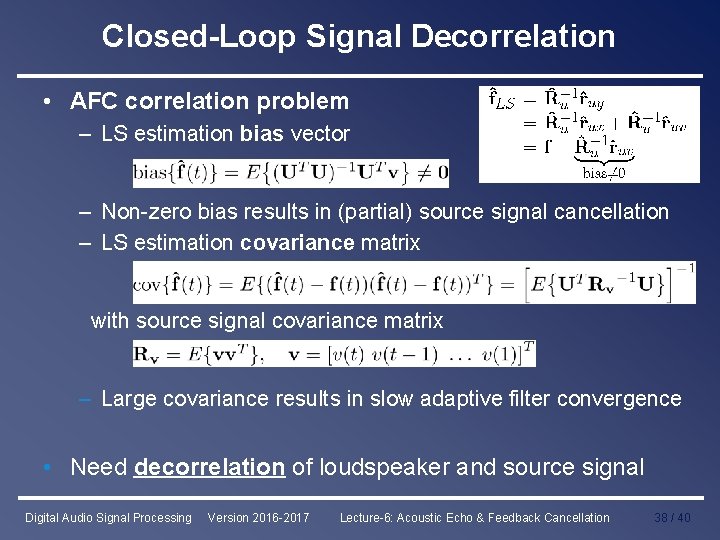 Closed-Loop Signal Decorrelation • AFC correlation problem – LS estimation bias vector – Non-zero