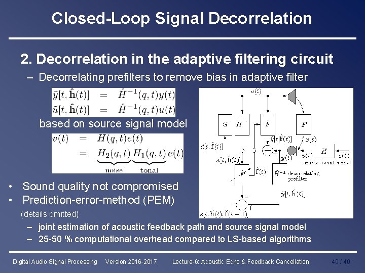 Closed-Loop Signal Decorrelation 2. Decorrelation in the adaptive filtering circuit – Decorrelating prefilters to
