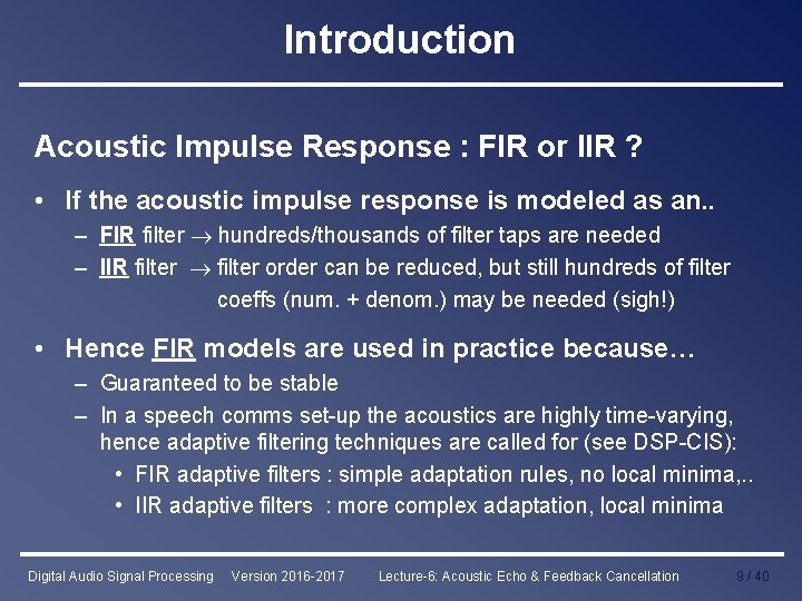 Introduction Acoustic Impulse Response : FIR or IIR ? • If the acoustic impulse