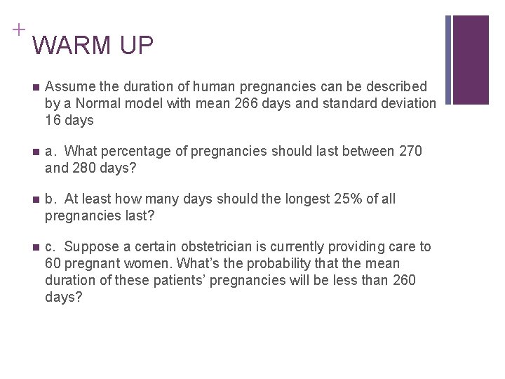 + WARM UP n Assume the duration of human pregnancies can be described by