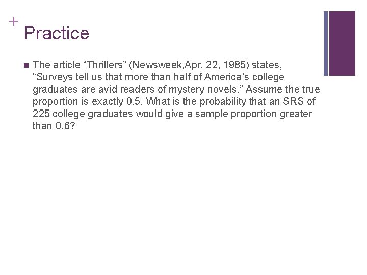 + Practice n The article “Thrillers” (Newsweek, Apr. 22, 1985) states, “Surveys tell us