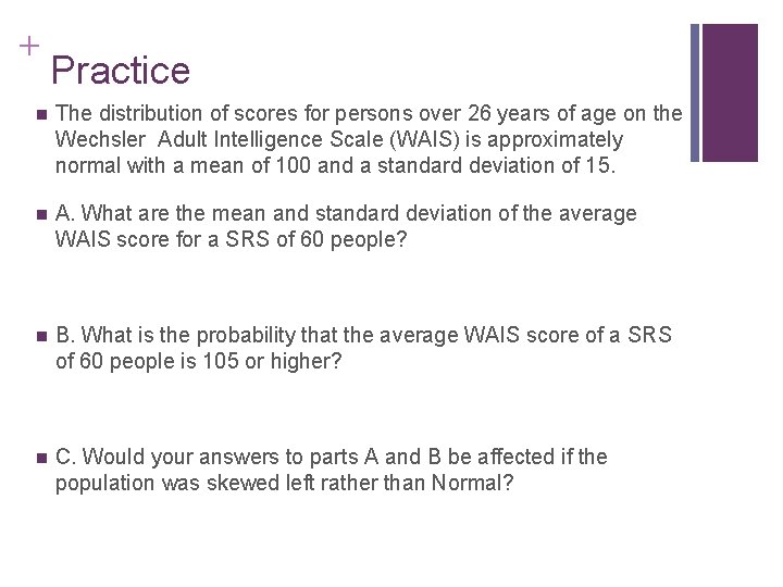 + Practice n The distribution of scores for persons over 26 years of age