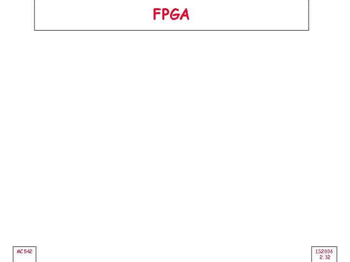 FPGA MC 542 1 S 2006 2. 32 