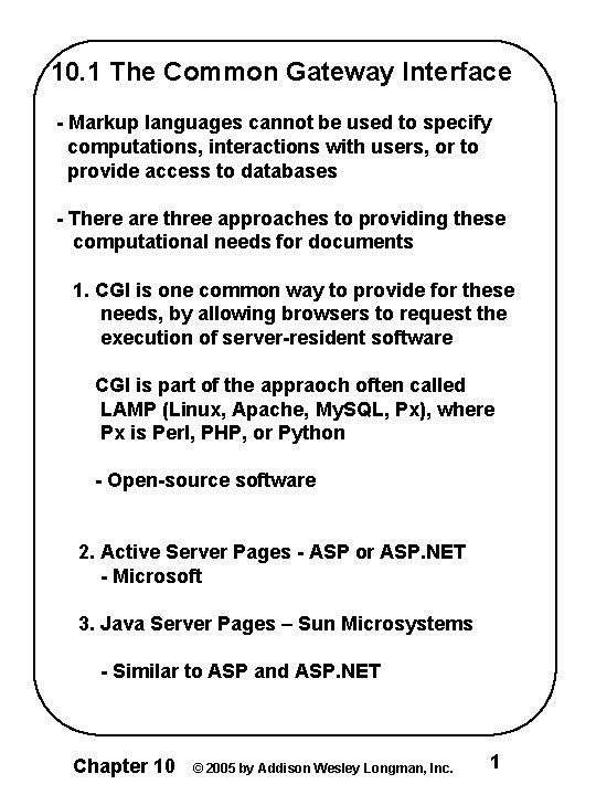 10. 1 The Common Gateway Interface - Markup languages cannot be used to specify