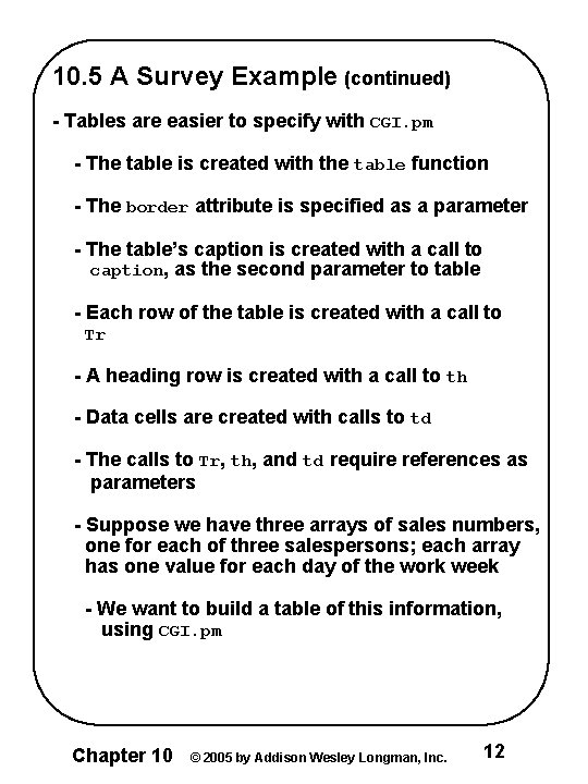 10. 5 A Survey Example (continued) - Tables are easier to specify with CGI.